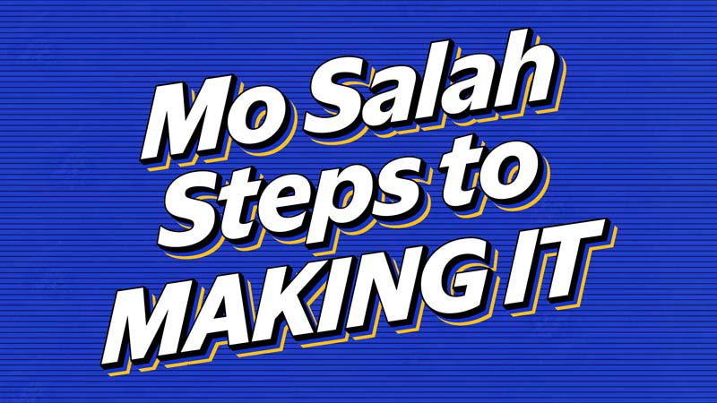 Mo Salah Steps to Making It